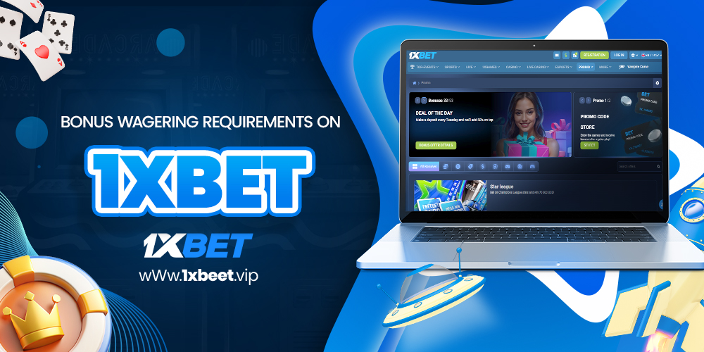 bonus wagering requirements on 1xbet